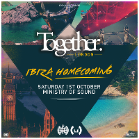 Together: IBIZA HOMECOMING at Ministry Of Sound