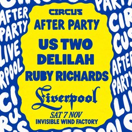 Circus Official Afterparty - Us Two, Delilah, Ruby Richards