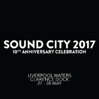 Liverpool Sound City 2017 at Clarence Dock