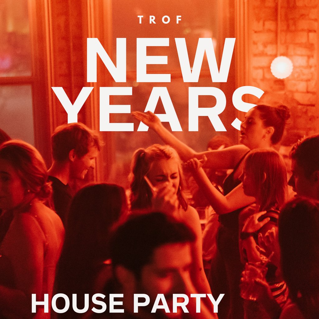 Trof NYE House Party