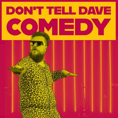 Dont tell Dave comedy