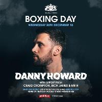 Danny Howard | Boxing Day, HQ Danny Howard | Boxing Day, HQ