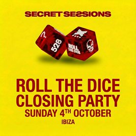 Secret Sessions Ibiza | Roll the Dice | Closing Party