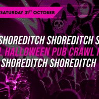 HALLOWEEN SHOREDITCH PUB CRAWL - SATURDAY 31st OCTOBER 7:30 PM