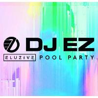 DJ EZ Eluzive Pool Party