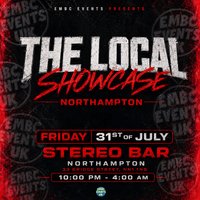 The local showcase - presented by Embc uk at Stereo Bar And Club