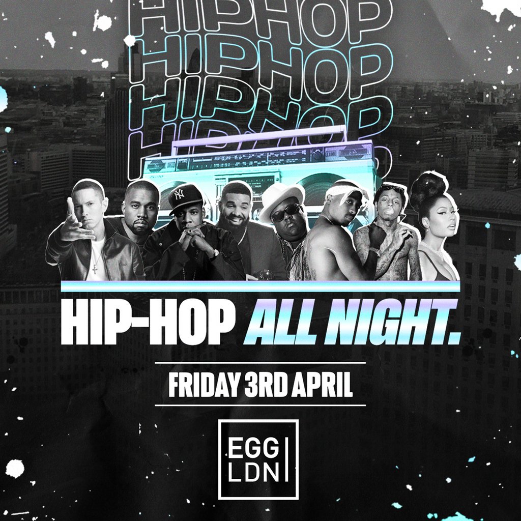 Hip Hop All Night @ Egg London