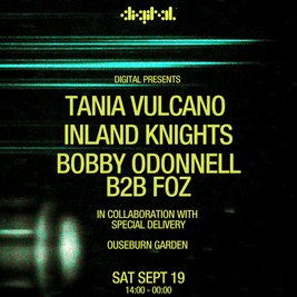 DIGITAL Presents: Tania Vulcano, Inland Knights, Bobby Odonnell