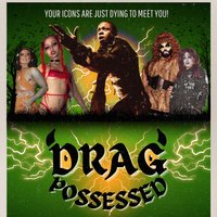 Drag Possessed: Icons In Decay at Wharf Chambers