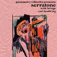 Psymmetry Collective presents SERRATONE // BEINGS // DEADWING at Off The Square