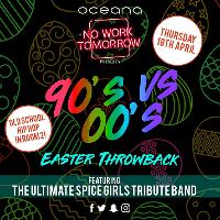 90's vs 00's Easter Throwback feat. Spice Girls tribute band 90's vs 00's Easter Throwback feat. Spice Girls tribute band