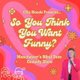 Natalia Schwartz: So You Think You Want Funny Event Title Pic