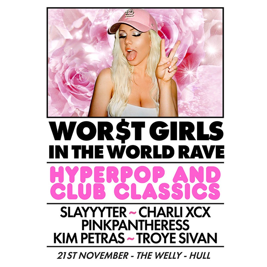 WOR$T GIRLS IN THE WORLD RAVE (Hull)