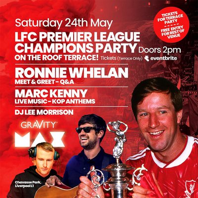 LFC PREMIER LEAGUE CHAMPIONS PARTY - Gravity Max, Liverpool