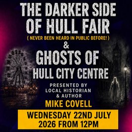 The Darker Side of Hull Fair & The Ghosts of Hull City Centre