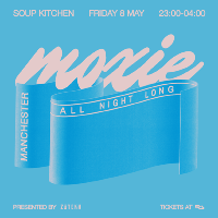 Zutekh presents Moxie (All Night Long) at Soup Kitchen