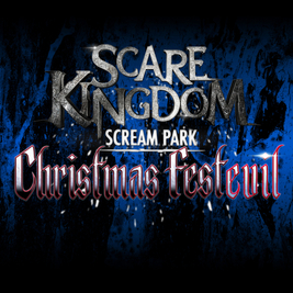Christmas FestEVIL at Scare Kingdom Scream Park