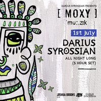 Moxy Muzik W/ Darius Syrossian (All Night Long) at Joshua Brooks