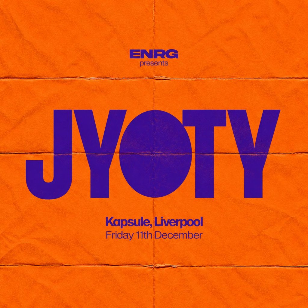 ENRG Presents Jyoty at Kapsule Liverpool