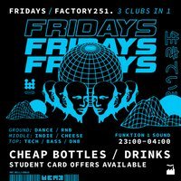Factory 251:Friday at FAC 251 The Factory