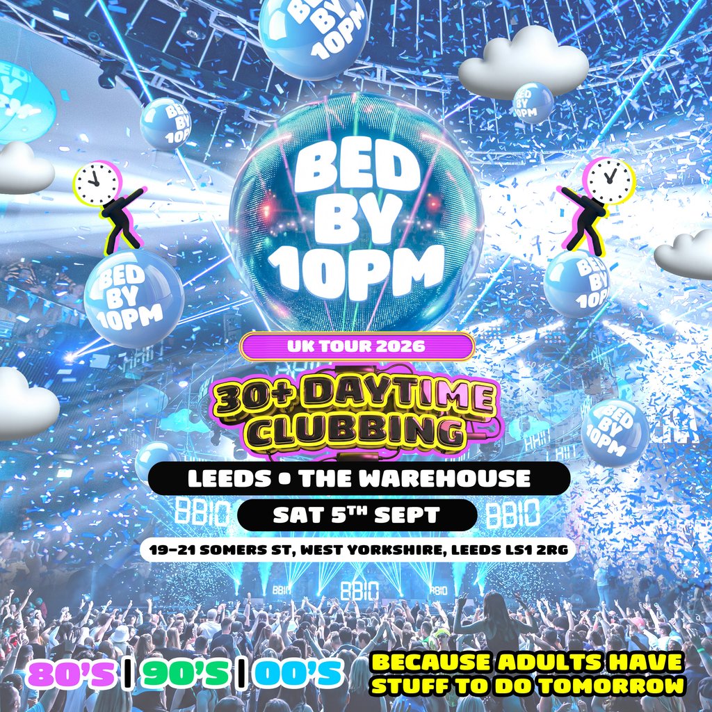 Bed By 10pm - Leeds