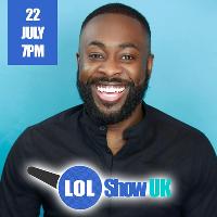 LOL Show UK - Kojo | Shabba | Plus More at The Birdcage