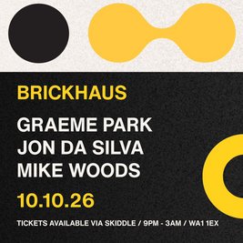 Brickhaus Presents GRAEME PARK, JON DA SILVA (HACIENDA)