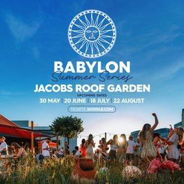 Babylon Rooftop Series - Jacobs Garden - Opening Party!