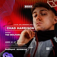 Mania U18: Norwich + Chad Harrison at Bar And Beyond Norwich