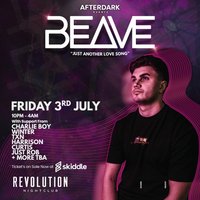 REVS & Afterdark Present BEAVE HOUSE EVENT at Revolution Night Club GY