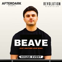 REVS & Afterdark Present BEAVE HOUSE EVENT at Revolution Night Club GY
