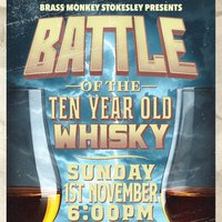 Battle Of The Ten Year Old Whisky at Brass Monkey
