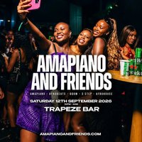 AMAPIANO & FRIENDS - Amapiano & Afrobeats in Shoreditch at Trapeze Bar