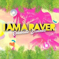 I Am A Raver presents Celebrate The Summer