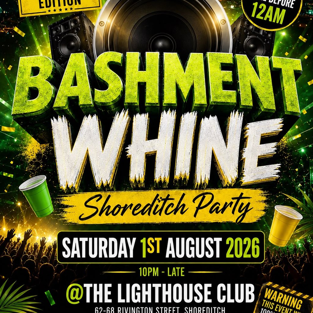 Bashment Whine - Shoreditch Party - Everyone Free Before 12 AM