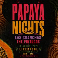 Papaya Nights LVP: Feel The Cumbia w/ Las Chanchas + Pintucos