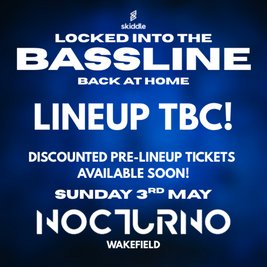 Locked Into The Bassline | Club Nocturno Wakefield