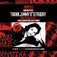 Thank Jimmy It's Friday! at Jimmy's