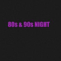 80s & 90s Night