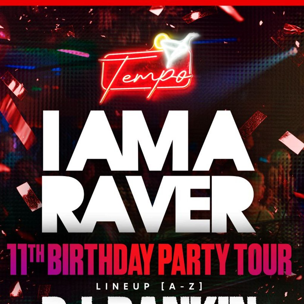 I AM A RAVER 11th Birthday Tour - TEMPO