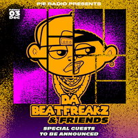 Pie Radio Presents: Da BeatFreakz & Friends at Academy 2