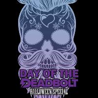 Day Of The Deadbolt / Liverpool Halloween Special at The Shipping Forecast