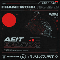 Framework x Khazad: Aeit & Balrog at Kable Club