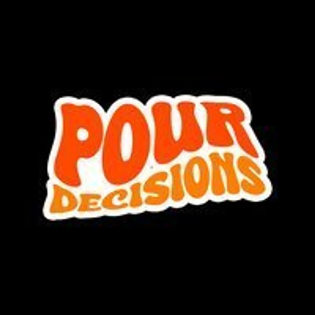 POUR DECISIONS - Free Day Party