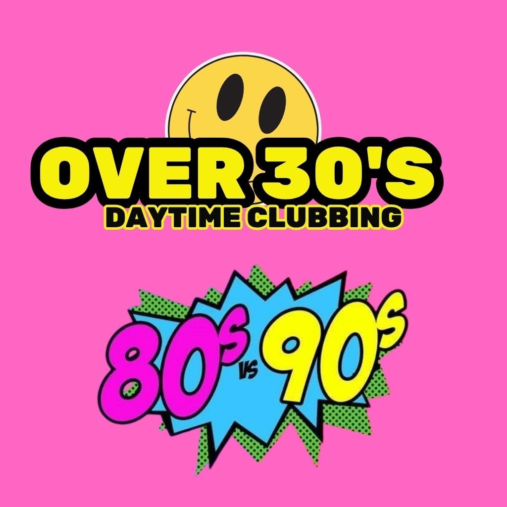 The Over 30s Club  - Preston - Daytime Clubbing