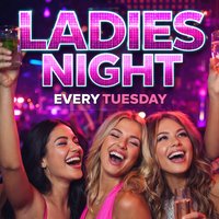 Ladies night every Tuesday