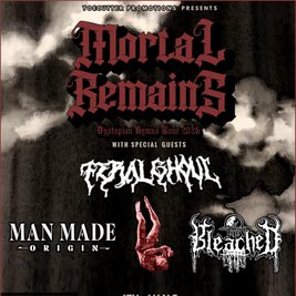 Mortal Remains - Feral Ghoul - Man Made Origin - The Bleached
