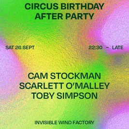 Circus Birthday Official After Party Sat 26 Sept at IWF