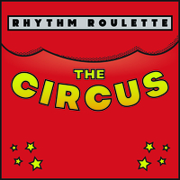 Rhythm Roulette: The Circus at The Deaf Institute