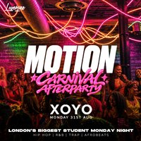 MOTION: Carnival Afterparty at XOYO